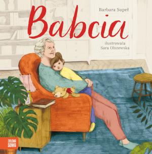 Babcia. Rodzina. Autor: Supeł Barbara. Multiszop.pl Okładka książki Babcia. Rodzina