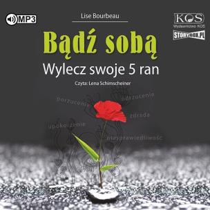 Bądź sobą. Wylecz swoje 5 ran audiobook. Autor: Lise Bourbeau. Multiszop.pl Okładka książki Bądź sobą. Wylecz swoje 5 ran audiobook