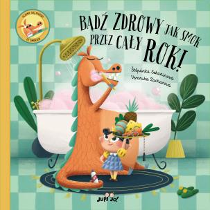 Bądź zdrowy jak smok przez cały rok!. Autor: Sekaninová Stepánka. Multiszop.pl Okładka książki Bądź zdrowy jak smok przez cały rok!