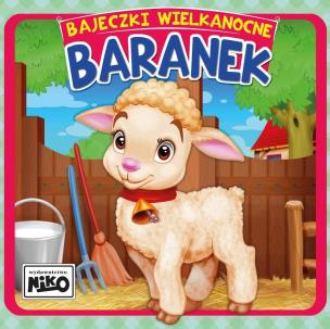 Bajeczki wielkanocne. Baranek. Autor: Piasecka Wioletta. Multiszop.pl Okładka książki Bajeczki wielkanocne. Baranek