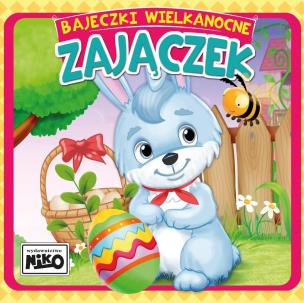 Bajeczki wielkanocne. Zajączek. Autor: Piasecka Wioletta. Multiszop.pl Okładka książki Bajeczki wielkanocne. Zajączek