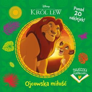 Okładka książki Bajeczki z półeczki. Ojcowska miłość. Król Lew