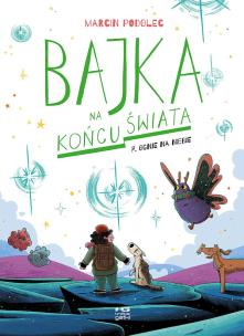 Okładka książki Bajka na końcu świata T.7 Ognie na niebie