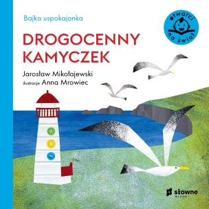 Bajka uspokajanka. Drogocenny kamyczek. Autor: Mikołajewski Jarosław. Multiszop.pl Okładka książki Bajka uspokajanka. Drogocenny kamyczek