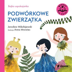 Bajka uspokajanka. Podwórkowe zwierzątka. Autor: Mikołajewski Jarosław. Multiszop.pl Okładka książki Bajka uspokajanka. Podwórkowe zwierzątka