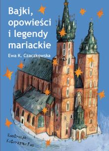 Okładka książki Bajki, opowieści i legendy mariackie