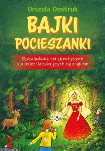 Bajki pocieszanki w.2. Autor: Urszula Dmitruk. Multiszop.pl Okładka książki Bajki pocieszanki w.2