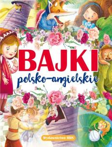 Bajki polsko-angielskie. Autor:   Praca zbiorowa. Multiszop.pl Okładka książki Bajki polsko-angielskie