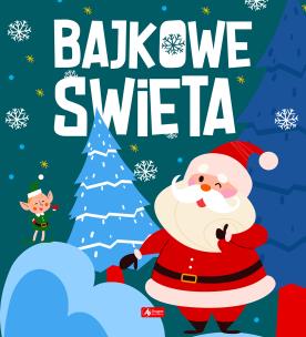 Bajkowe święta. Autor: Opracowanie zbiorowe. Multiszop.pl Okładka książki Bajkowe święta