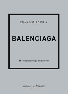 Balenciaga. Autor: Dirix Emmanuelle. Multiszop.pl Okładka książki Balenciaga