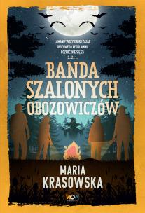Banda szalonych obozowiczów. Autor: Maria Krasowska. Multiszop.pl Okładka książki Banda szalonych obozowiczów