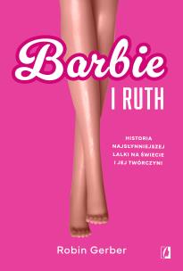 Barbie i Ruth. Autor: Gerber Robin. Multiszop.pl Okładka książki Barbie i Ruth