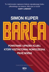 Okładka książki Barca. Powstanie i upadek klubu, który kształtował nowoczesną piłkę nożną wyd. 2023