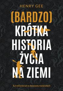 Okładka książki (Bardzo) krótka historia życia na Ziemi. 4,6 miliarda lat w dwunastu rozdziałach