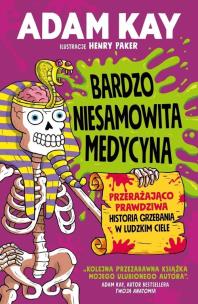 Bardzo niesamowita medycyna. Autor: Adam Kay. Multiszop.pl Okładka książki Bardzo niesamowita medycyna