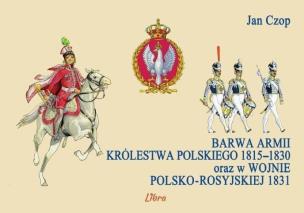 Okładka książki Barwa armii Królestwa Polskiego 1815-1830 ...