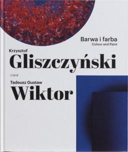 Okładka książki Barwa i farba. Krzysztof Gliszczyński i Tadeusz...
