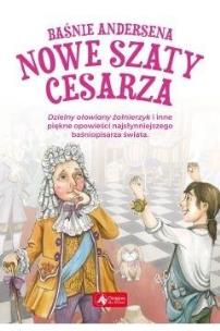 Baśnie Andersena. Nowe szaty cesarza. Autor: Hans Christian Andersen. Multiszop.pl Okładka książki Baśnie Andersena. Nowe szaty cesarza