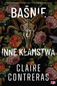 Baśnie i inne kłamstwa. Autor: Claire Contreras. Multiszop.pl Okładka książki Baśnie i inne kłamstwa