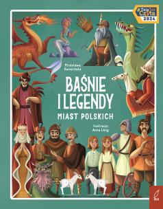 Baśnie i legendy miast polskich. Autor: Kwiecińska Mirosława. Multiszop.pl Okładka książki Baśnie i legendy miast polskich