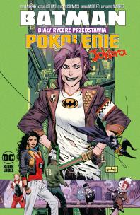 Batman. Biały Rycerz przedstawia. Pokolenie Jokera. Autor: Murphy Sean, Katana Collins, Clay McCormack. Multiszop.pl Okładka książki Batman. Biały Rycerz przedstawia. Pokolenie Jokera