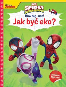 Okładka książki Baw się i ucz! Jak być eko? Marvel Spidey...