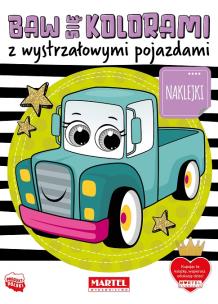 Okładka książki Baw się kolorami z wystrzałowymi pojazdami