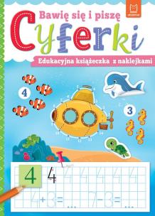 Okładka książki Bawię się i piszę CYFERKI. Edukacyjna książeczka z naklejkami