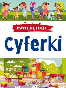 Bawię się i uczę. Cyferki w.3. Autor: Opracowanie zbiorowe. Multiszop.pl Okładka książki Bawię się i uczę. Cyferki w.3