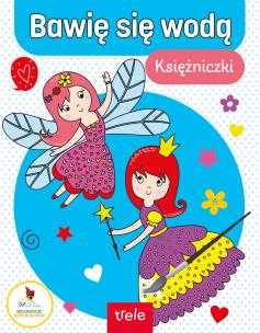 Okładka książki Bawię się wodą. Księżniczki. Bawię się wodą