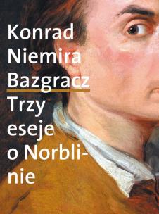 Okładka książki Bazgracz. Trzy eseje o Norblinie