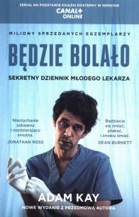 Będzie bolało. Sekretny dziennik młodego lekarza. Autor: Adam Kay. Multiszop.pl Okładka książki Będzie bolało. Sekretny dziennik młodego lekarza
