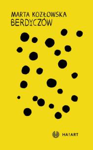 Berdyczów. Autor: Kozłowska Marta. Multiszop.pl Okładka książki Berdyczów