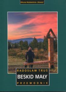 Beskid Mały. Przewodnik wyd. 4. Autor: Radosław Truś. Multiszop.pl Okładka książki Beskid Mały. Przewodnik wyd. 4