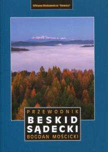 Beskid Sądecki. Przewodnik wyd. 6. Autor: Bogdan Mościcki. Multiszop.pl Okładka książki Beskid Sądecki. Przewodnik wyd. 6