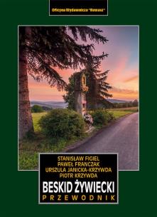 Beskid Żywiecki. Przewodnik wyd. 4. Autor: Figiel Stanisław, Piotr Krzywda, Paweł Franczak. Multiszop.pl Okładka książki Beskid Żywiecki. Przewodnik wyd. 4