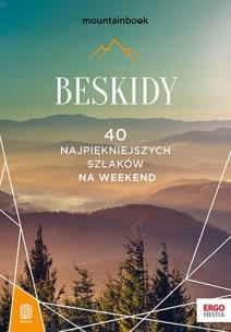 Okładka książki Beskidy. 40 najpiękniejszych szlaków na weekend. Mountainbook
