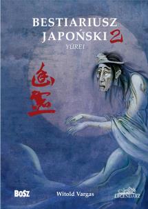 Bestiariusz japoński. Część 2. Autor: Vargas Witold. Multiszop.pl Okładka książki Bestiariusz japoński. Część 2