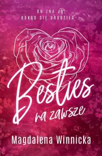 Besties. Na zawsze. Tom 1. Autor: Winnicka Magdalena. Multiszop.pl Okładka książki Besties. Na zawsze. Tom 1
