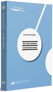Okładka książki Bez-silna edukacja