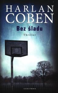 Bez śladu wyd.2022 /Albatros/. Autor: Coben Harlan prem.03.01.2022. Multiszop.pl Okładka książki Bez śladu wyd.2022 /Albatros/