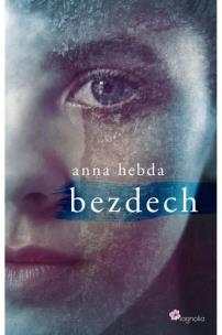 Bezdech. Autor: Hebda Anna. Multiszop.pl Okładka książki Bezdech