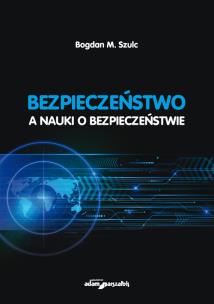 Okładka książki Bezpieczeństwo a nauki o bezpieczeństwie