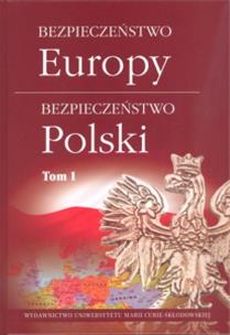 Okładka książki Bezpieczeństwo Europy - bezpieczeństwo Polski T.1