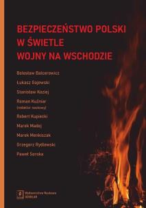 Bezpieczeństwo Polski w świetle wojny na Wschodzie. Autor: Opracowanie zbiorowe. Multiszop.pl Okładka książki Bezpieczeństwo Polski w świetle wojny na Wschodzie