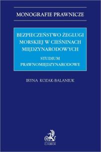 Okładka książki Bezpieczeństwo żeglugi morskiej w cieśninach międzynarodowych. Studium prawnomiędzynarodowe