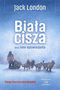 Okładka książki Biała cisza oraz inne opowiadania