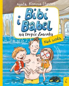 Okładka książki Bibi i Bąbel na tropie Zmorka. Nad wodą