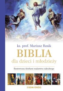 Biblia dla dzieci i młodzieży ilustrowana. Autor: Rosik Mariusz. Multiszop.pl Okładka książki Biblia dla dzieci i młodzieży ilustrowana