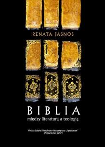 Biblia między literaturą a teologią. Autor: Renata Jasnos. Multiszop.pl Okładka książki Biblia między literaturą a teologią